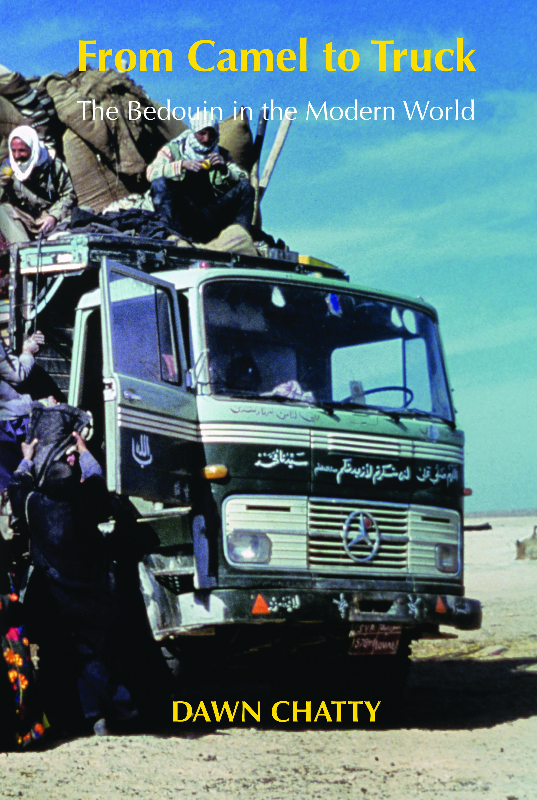 From Camel to Truck: The Bedouin in the Modern World (The White Horse Press, 2013)