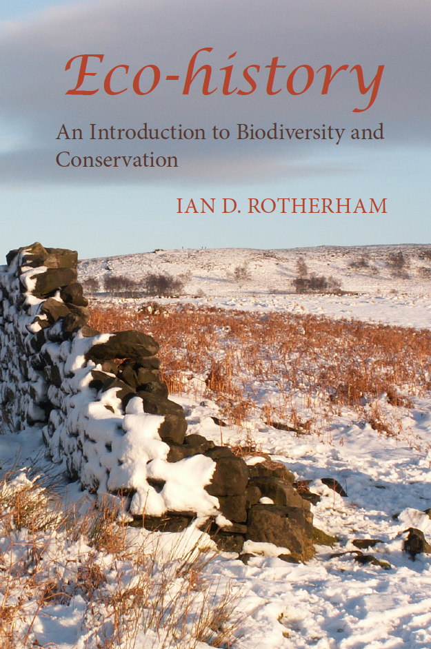 Eco-history: An Introduction to Biodiversity and Conservation (The White Horse Press, 2014)