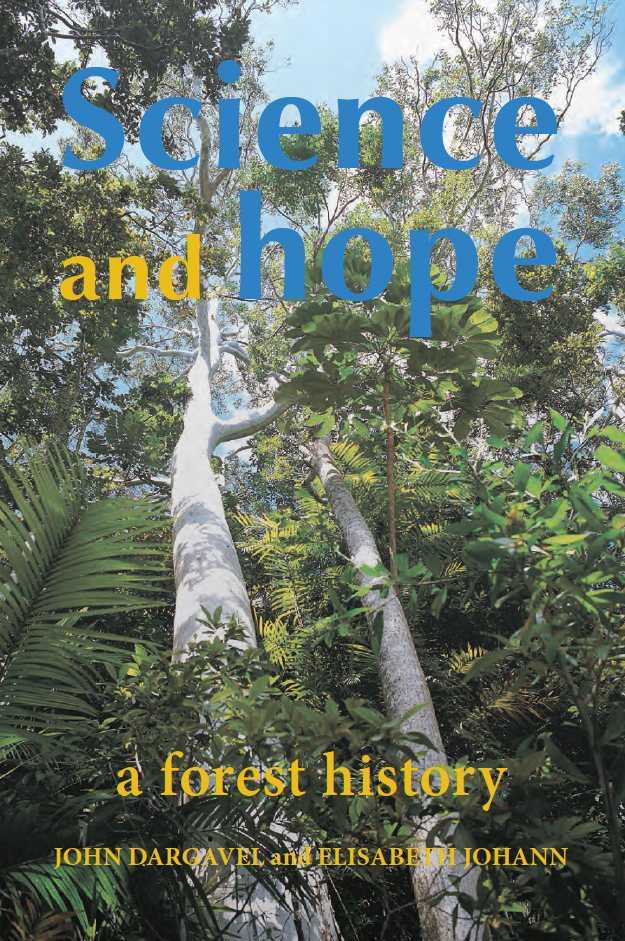 Science and Hope: A Forest History (The White Horse Press, 2013)